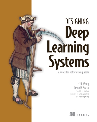 Designing Deep Learning Systems A Software Engineer's Guide cover