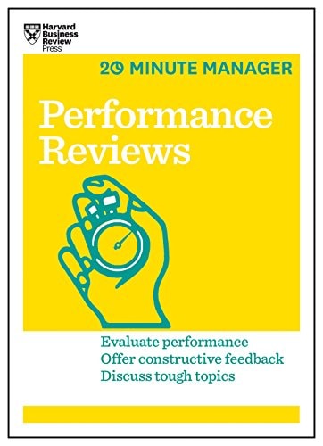 Performance Reviews Evaluate Performance, Offer Constructive Feedback, Discuss Tough Topics cover