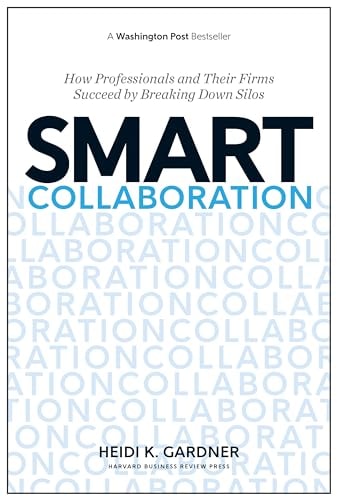 Smart Collaboration How Professionals and Their Firms Succeed by Breaking Down Silos cover