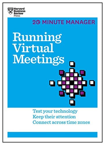 Running Virtual Meetings Test Your Technology, Keep Their Attention, Connect Across Time Zones cover
