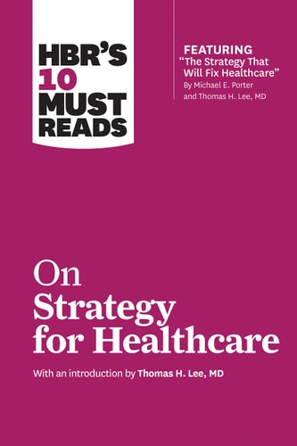 HBR's 10 Must Reads on Strategy for Healthcare cover