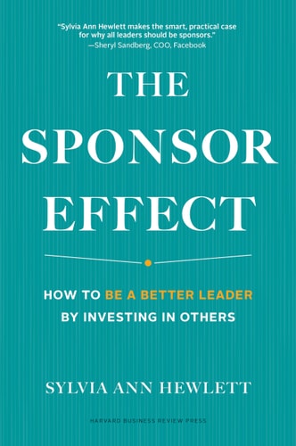 The Sponsor Effect How to be a Better Leader by Investing in Others cover