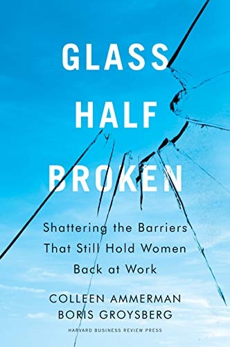 Glass Half-Broken Shattering the Barriers That Still Hold Women Back at Work cover