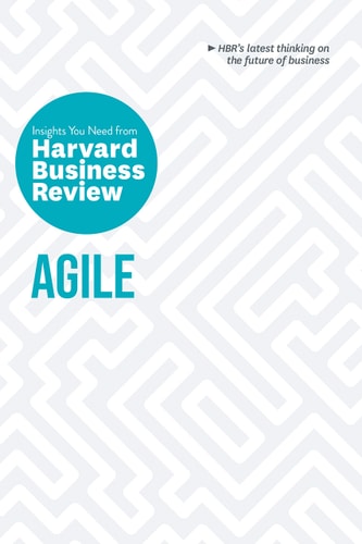 Agile Insights You Need from Harvard Business Review cover