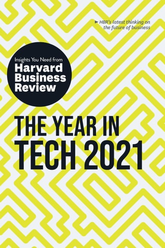 The Year in Tech, 2021: the Insights You Need from Harvard Business Review cover