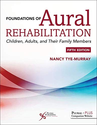 Foundations of Aural Rehabilitation Children, Adults, and Their Family Members cover