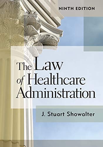 The Law of Healthcare Administration, Ninth Edition cover