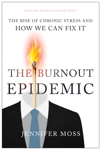 The Burnout Epidemic The Rise of Chronic Stress and how We Can Fix it cover