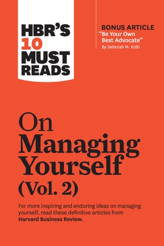 HBR's 10 Must Reads on Managing Yourself, Vol. 2 (with Bonus Article Be Your Own Best Advocate by Deborah M. Kolb) cover