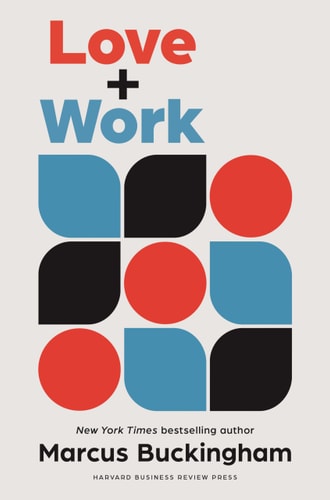 Love and Work How to Find What You Love, Love What You Do, and Do It for the Rest of Your Life cover