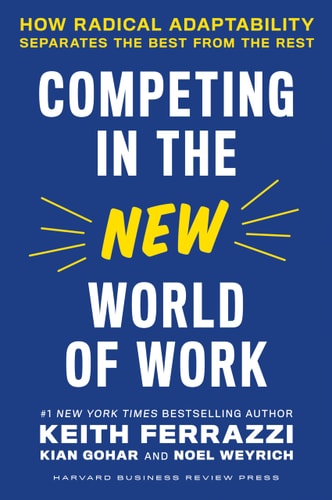 Competing in the New World of Work How Radical Adaptability Separates the Best from the Rest cover