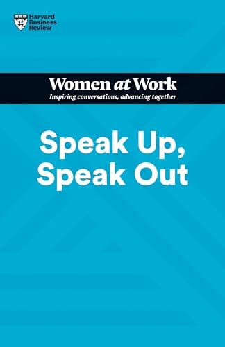 Speak Up, Speak Out (HBR Women at Work Series) cover
