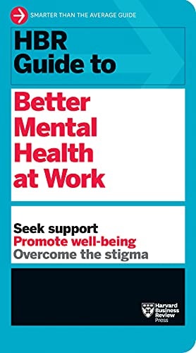 HBR Guide to Better Mental Health at Work (HBR Guide Series) cover