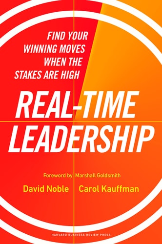 Real-Time Leadership Find Your Winning Moves When the Stakes Are High cover