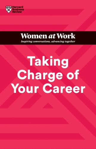 Taking Charge of Your Career (HBR Women at Work Series) cover