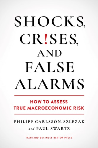 Shocks, Crises, and False Alarms How to Assess True Macroeconomic Risk cover
