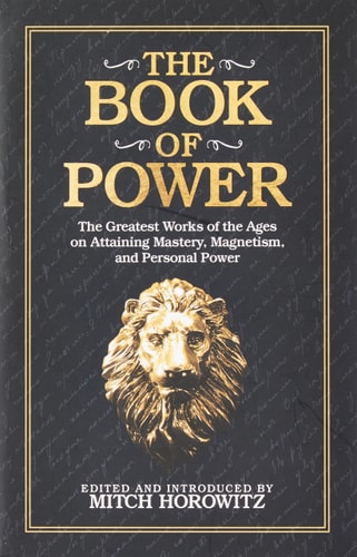 The Book of Power - India Local Edition The Greatest Works of the Ages on Attaining Mastery, Magnetism, and Personal Power cover