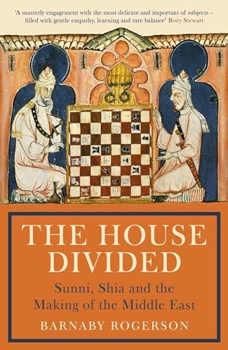 The House Divided Sunni, Shia and the Making of the Middle East cover