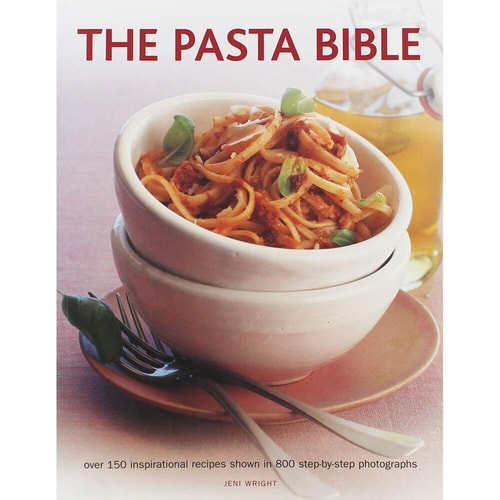 The Pasta Bible Over 150 Inspirational Recipes Shown In 800 Step-By-Step Photographs cover