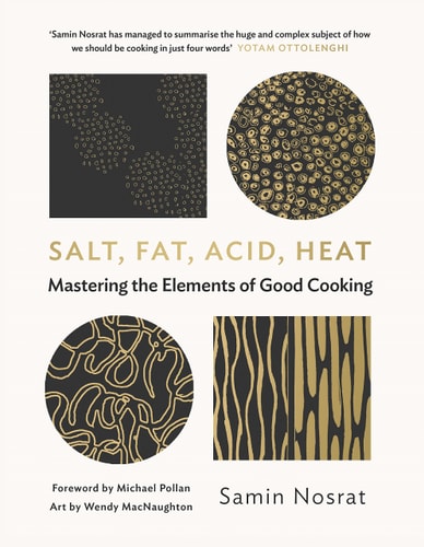 Salt, Fat, Acid, Heat Mastering the Elements of Good Cooking cover