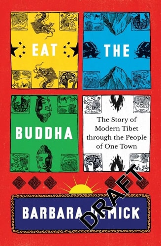 Eat the Buddha Life, Death, and Resistance in a Tibetan Town cover