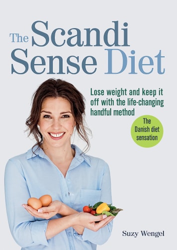 The Scandi Sense Diet Lose Weight and Keep It Off with the Life-Changing Handful Method cover
