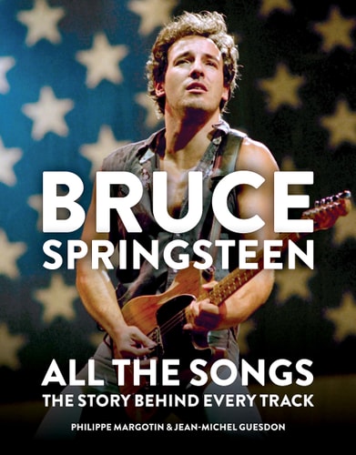 Bruce Springsteen: All the Songs The Story Behind Every Track cover