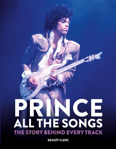 Prince: All the Songs The Story Behind Every Track cover