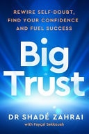Big Trust The 4 Habits to Rewire Self-Doubt, Find Your Confidence and Fuel Success cover