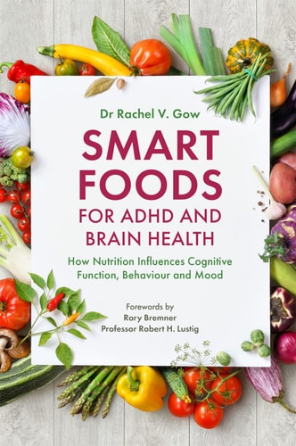 Smart Foods for ADHD and Brain Health How Nutrition Influences Cognitive Function, Behaviour and Mood cover