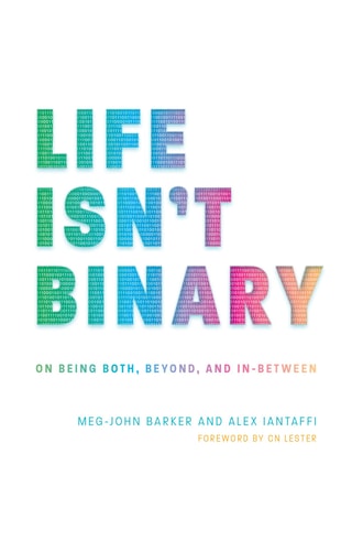 Life Isn't Binary On Being Both, Beyond, and In-between cover