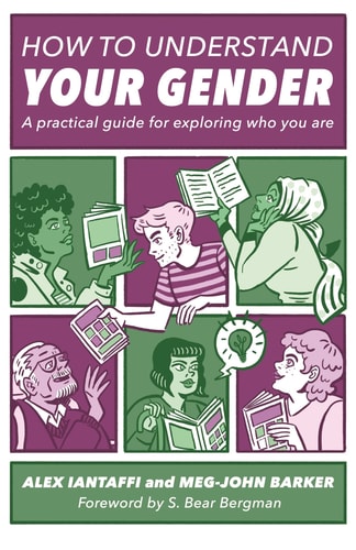 How to Understand Your Gender A Practical Guide for Exploring who You are cover