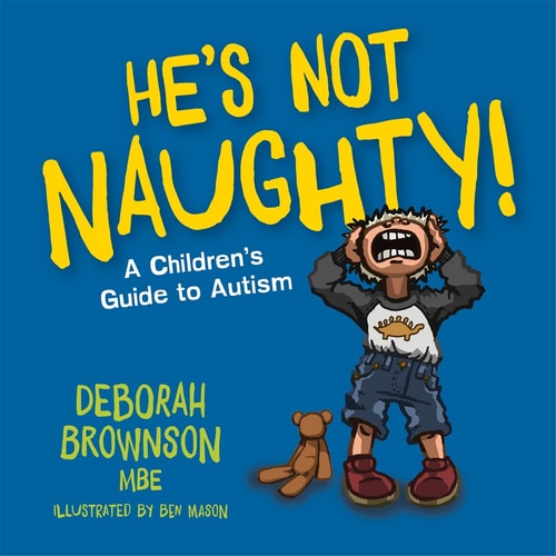 He's Not Naughty! A Children's Guide to Autism cover