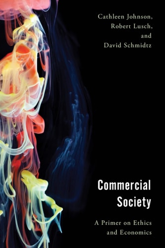 Commercial Society A Primer on Ethics and Economics cover