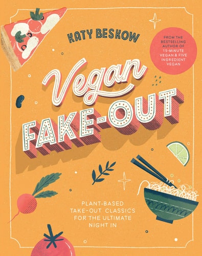 Vegan Fake-Out Plant-Based Take-Out Classics for the Ultimate Night in cover