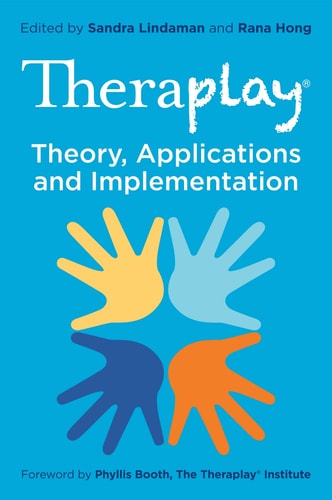 Theraplay® - Theory, Applications and Implementation cover