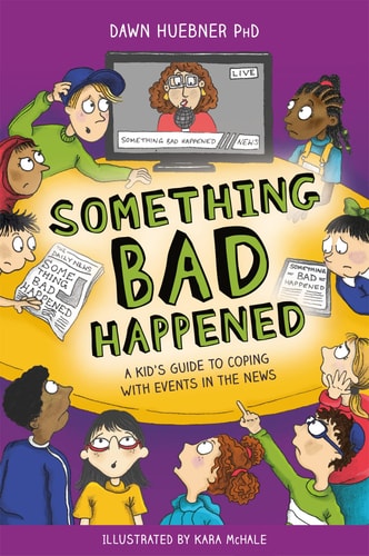 Something Bad Happened A Kid's Guide to Coping with Events in the News cover