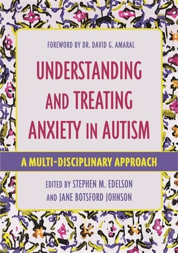 Understanding and Treating Anxiety in Autism A Multi-Disciplinary Approach cover