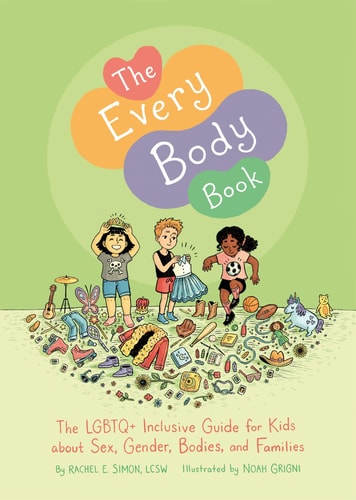 The Every Body Book The LGBTQ+ Inclusive Guide for Kids about Sex, Gender, Bodies, and Families cover