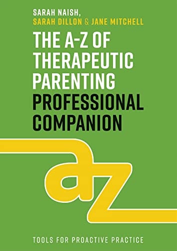 The A-Z of Therapeutic Parenting Professional Companion Tools for Proactive Practice cover
