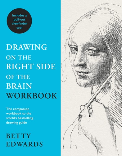 Drawing on the Right Side of the Brain Workbook Guided Practice in the Five Basic Skills of Drawing cover