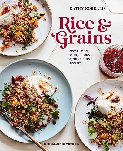 Rice & Grains More than 70 delicious and nourishing recipes cover