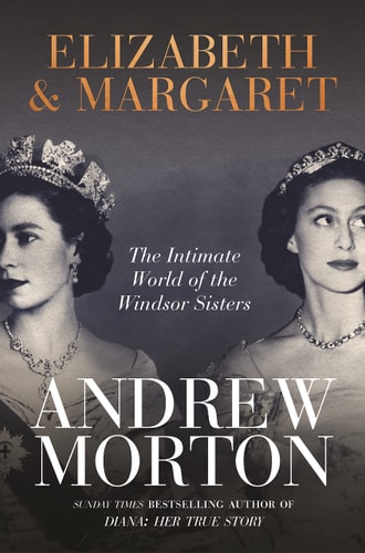 Elizabeth & Margaret The Intimate World of the Windsor Sisters cover