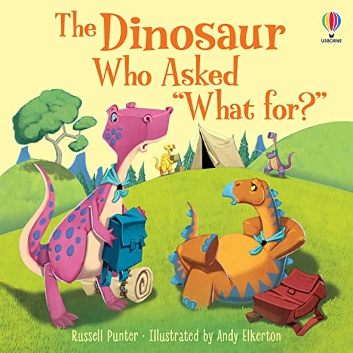 The Dinosaur Who Asked 'What For?' cover