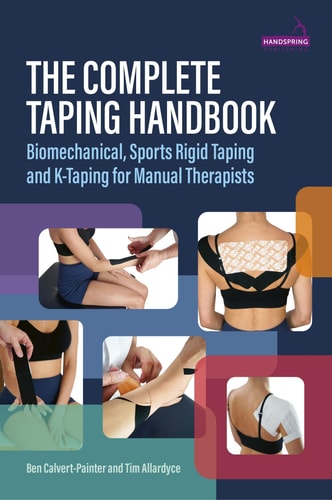 The Complete Taping Handbook Biomechanical, Sports Rigid Taping and K-Taping for Manual Therapists cover