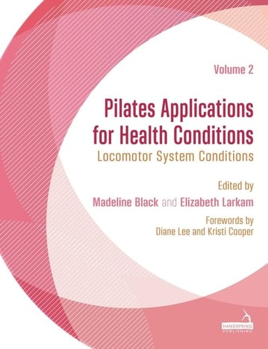 Pilates Applications for Health Conditions Volume 2 Locomotor System Conditions cover
