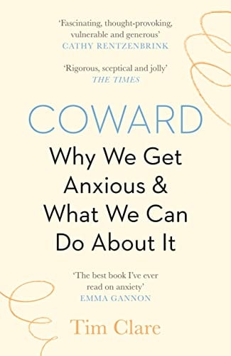 Coward Why We Get Anxious and What We Can Do about It cover