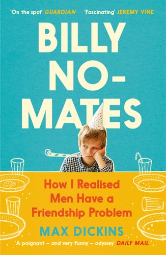 Billy No-Mates How I Realised Men Have a Friendship Problem cover