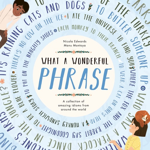 What a Wonderful Phrase A Collection of Amazing Idioms from Around the World cover