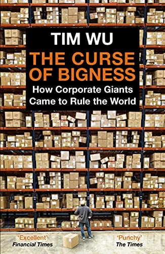 The Curse of Bigness How Corporate Giants Came to Rule the World cover